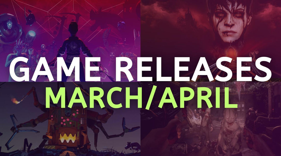VR Game Releases in March & April That You Don't Want to Miss