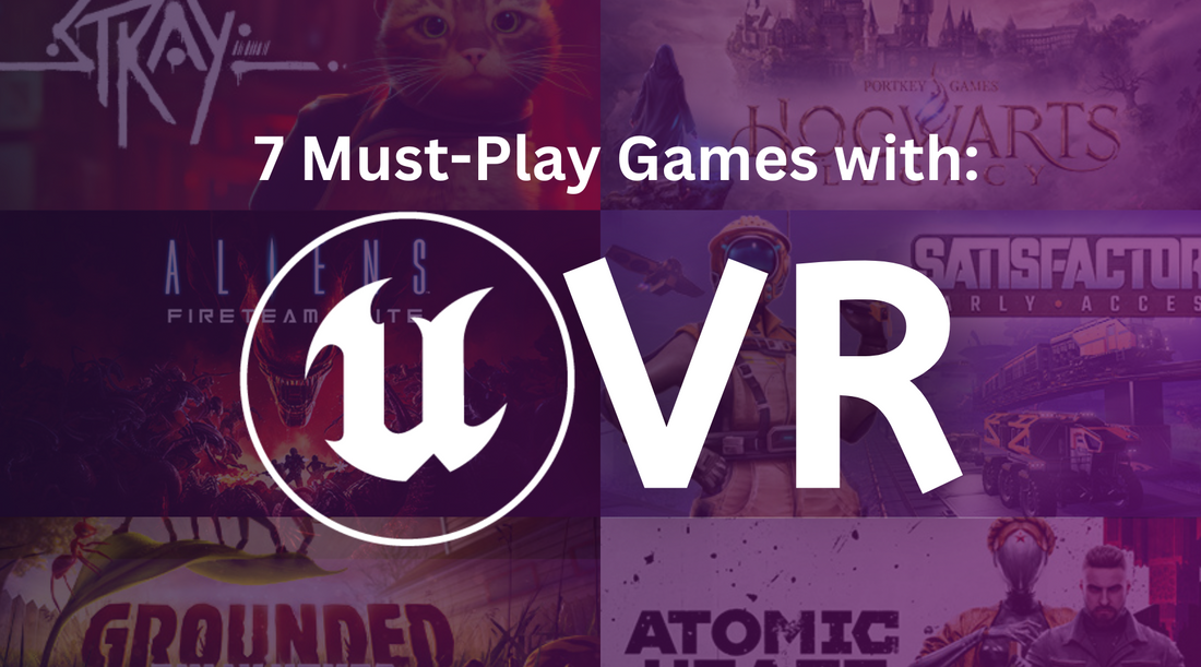 7 Must-Play Games with UEVR: Unleashing the Power of VR in Unreal Engine Titles