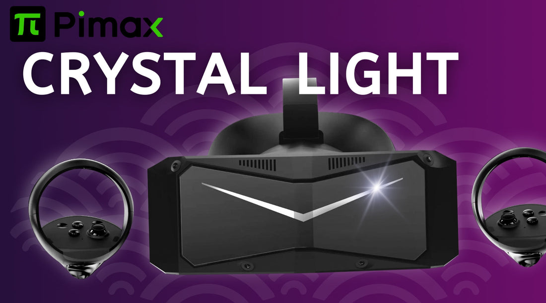 Pimax Crystal Light VR Headset: High-End Visuals at a More Affordable Price
